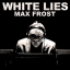 Обложка песни Max Frost - White Lies аккорды